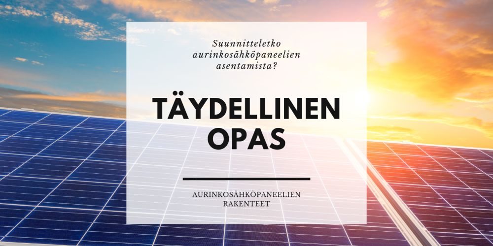 Täydellinen opas: Valitsemalla maahan asennettavat rakenteet aurinkosähköpaneeleille - kaikki mitä sinun tarvitsee tietää